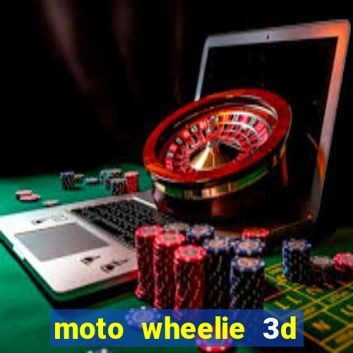 moto wheelie 3d dinheiro infinito 2024